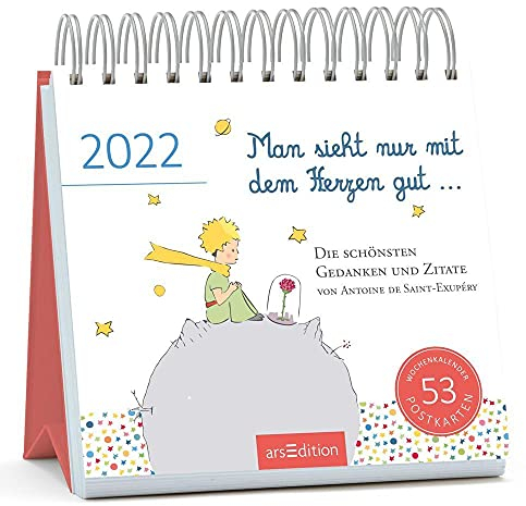 Man sieht nur mit dem Herzen gut - Der kleine Prinz - Kalender 2022 - arsEdition-Verlag - Wochenkalender - Postkartenkalender mit wunderschönen Illustrationen und Zitaten - 17 cm x 17 cm