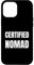 Certified Nomad Funny Traveller And Digital Nomads Case for iPhone 12 Pro Max