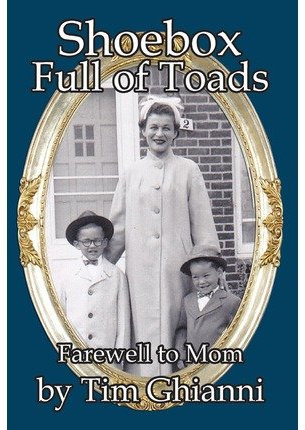 [{ Shoebox Full of Toads: Farewell to Mom By Ghianni, Tim ( Author ) Sep - 23- 2013 ( Hardcover ) } ]