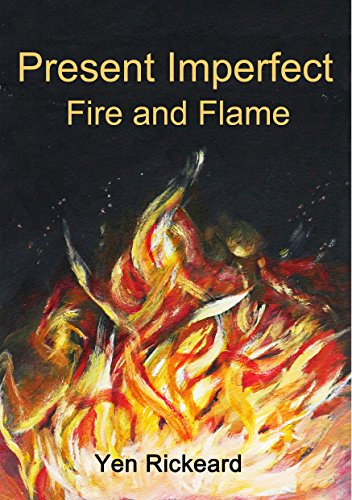 Present Imperfect Fire and Flame (The Danny Sharp series 'Time and Again' Book 4)