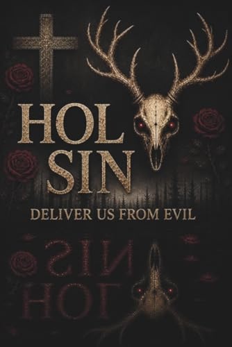 Holy Sin - Deliver Us From Evil: Ein okkulter Dark Fantasy Roman