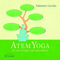 Atem-Yoga: Für mehr Energie und innere Balance