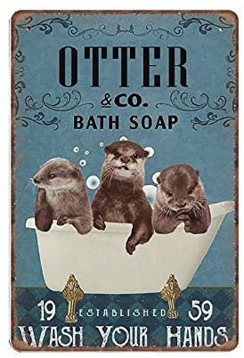 Dreacoss Otter & Co. Bath Soap Wash Your Hands Tin Signs, Otter Lover Gift, Otter Wall Art, Bathroom Toilet Decor Retro Funny Metal Sign Vintage Poster Wall Art for Bathroom Home Decor, 8x12 inches