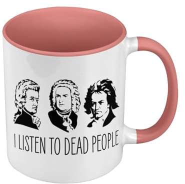 Tasse Farbe Premium Qualität Rosa – I Listen to Dead People Bach Mozart Beethoven Music Composer Classical – Tasse mit Henkel und farbigem Innenfutter