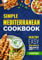 Simple Mediterranean Air Fryer Cookbook: Healthy, Quick, Easy Meals in 20 Minutes. (Mediterranean Diet Cookbook Made Simple: Healthy, Easy, Quick meals in 15 -20 minutes or less.)