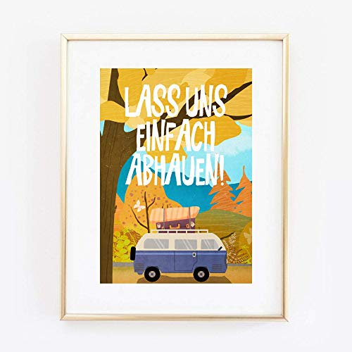 Kunstdruck Din A4 ungerahmt Spruch - Lass uns einfach abhauen - Urlaub Fernweh Reisen Bulli Caravan Camping Druck Poster Bild