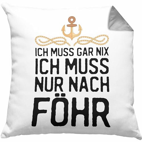 Trendation Insel Föhr Geschenk Kissen mit Füllung 40x40 Geschenkiee Ich Muss Gar Nix Ich Muss Nur Nach Föhr (Grau)