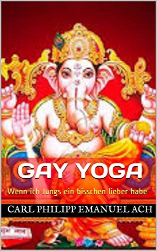 Gay Yoga: Wenn ich Jungs ein bisschen lieber habe