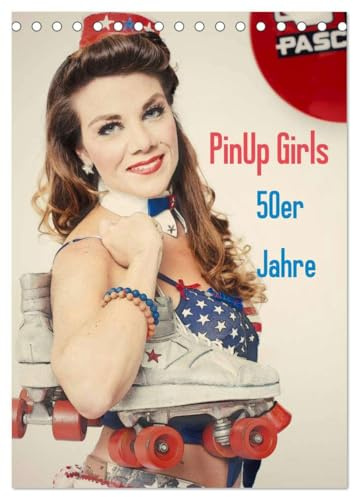PinUp Girls 50er Jahre (Tischkalender 2026 DIN A5 hoch), CALVENDO Monatskalender: 12 tolle Motive für PinUp Fans (CALVENDO Erotik)