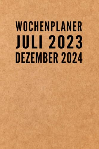 Wochenplaner Juli 2023-Dezember 2024: kalender 2023-2024 1 woche 2 seiten -18 Monate I terminplaner mit uhrzeit I jahreskalender buch I din A5