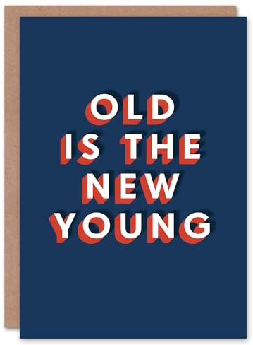 Artery8 Old Is The New Young Fun Bold Modern For Him Birthday Card
