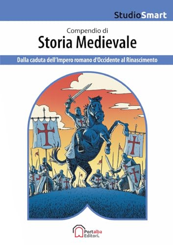 Compendio di Storia Medievale: Dalla caduta dell'Impero romano d'Occidente al Rinascimento (Studio Smart)