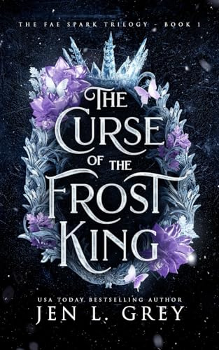 The Curse of the Frost King (The Fae Spark Trilogy, Band 1)