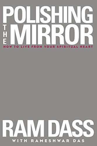 Polishing the Mirror: How to Live from Your Spiritual Heart (English Edition)