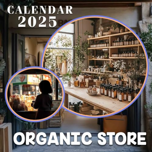 Organic Store 2025: A Year of Fresh and Healthy Living, Perfect for Organizing Your Lifestyle Choices