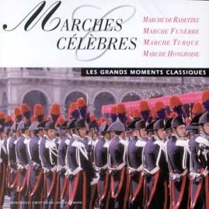 Marches Célèbres-Les Grands Moments Classiques