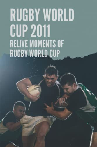 Rugby World Cup 2011: Relive Moments Of Rugby World Cup