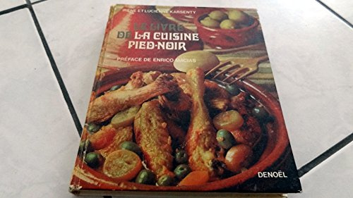 Irène et Lucienne Karsenty. Le Livre de la cuisine pied-noir : Dessins de Gérard Lussault
