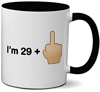 SMARTYPANTS I'm 29+1 Mug - Funny 30th Birthday Gift Present Profanity Hilarious Coffee Tea Ceramic Handle Idea Heavy Duty Handle Dishwasher and Microwave Safe (Black Handle)