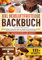 XXL Heißluftfritteuse Backbuch: Backen macht Spaß! Mit über 111+ Rezepten von Kuchen, Cookies und Brownies bis hin zu Muffins, Puddings & mehr