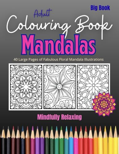 Adult Colouring Book - Floral Mandala: Vol 1 (Adults Colouring Books - The Big Book)