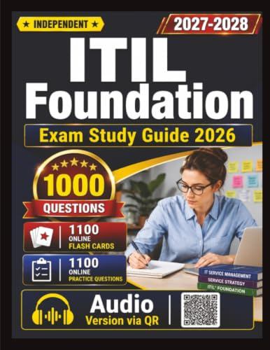 Independent ITIL Foundation Exam Study Guide 2027-2028: 1000 Practice Questions with Explanations, For Certification Prep