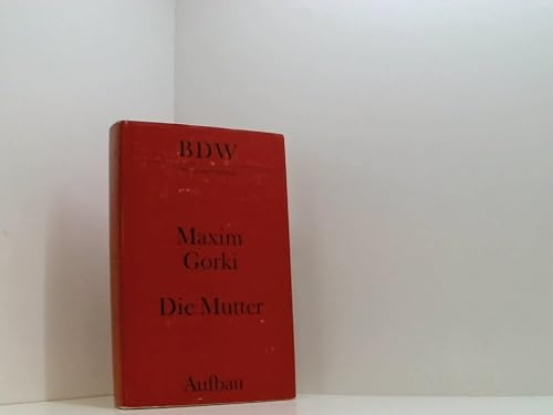 Die Mutter. Bibliothek der Weltliteratur