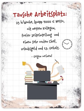 Metallschild mit Spruch: Tausche Arbeitsplatz Blechschild Schild Dekoration