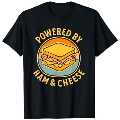 Powered by Ham & Cheese Funny Foodie Sandwich Lovers T-Shirt
