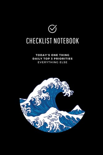 Checklist Notebook. Today's One Thing, Daily TOP 3 Priorities & Everything else: Simple Productivity Journal | The Great Wave Cover | 120 pages | 6x9 inches