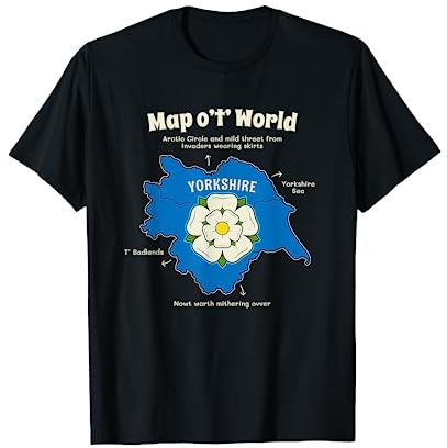 Funny Yorkshire Shirt Funny Yorkshire Map of the World T-Shirt