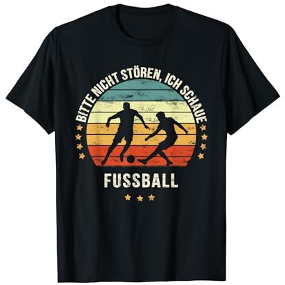 BITTE NICHT STÖREN ICH SCHAUE FUßBALL | Spruch FUSSBALL T-Shirt