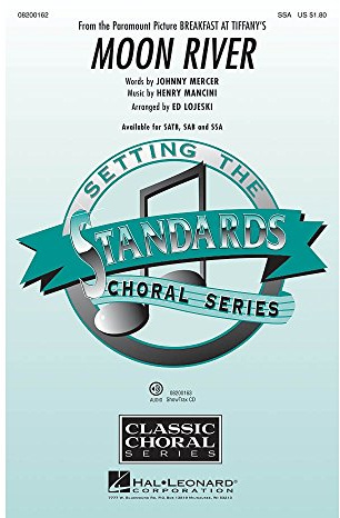 Hal Leonard Moon River (from Breakfast at Tiffany's) SSA arranged by Ed Lojeski