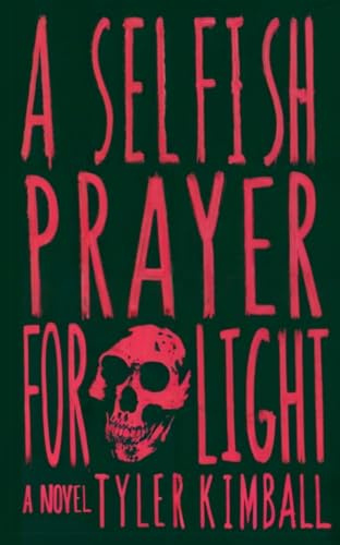 A Selfish Prayer for Light (Starless and Bible-Black, Band 2)