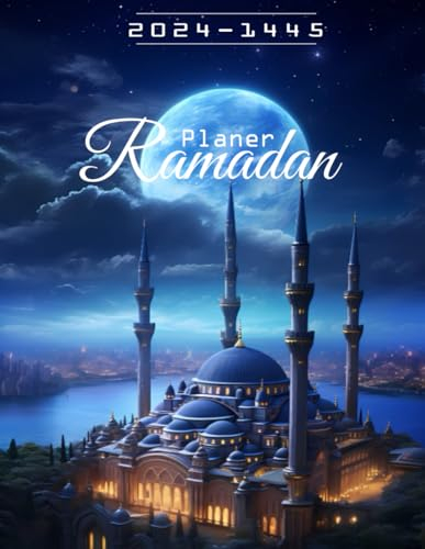 Ramadan Planer 2024: Islamischer Kalender Ramadan Tagebuch ,Ramadan Buch & Ramadan kalender mit Aufgabenliste, Ziele für den heiligen Monat, tägliche gebete, Quran Lesen, täglich Dua und Viele Mehr