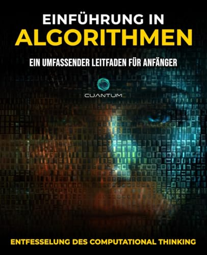 Einführung in Algorithmen: Ein umfassender Leitfaden für Anfänger: Computational Thinking entschlüsseln