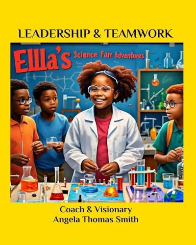 Ella's Science Fair Adventure's: Leadership & Teamwork