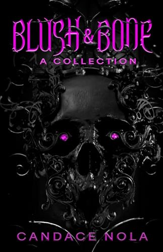 Blush & Bone: A Collection