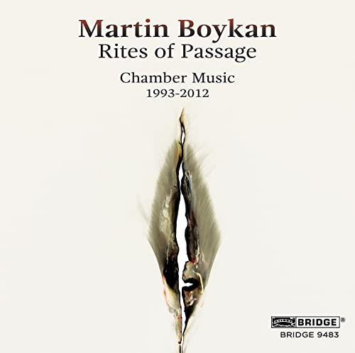Martin Boykan: Rites of Passage - Chamber Music (1993-2012)