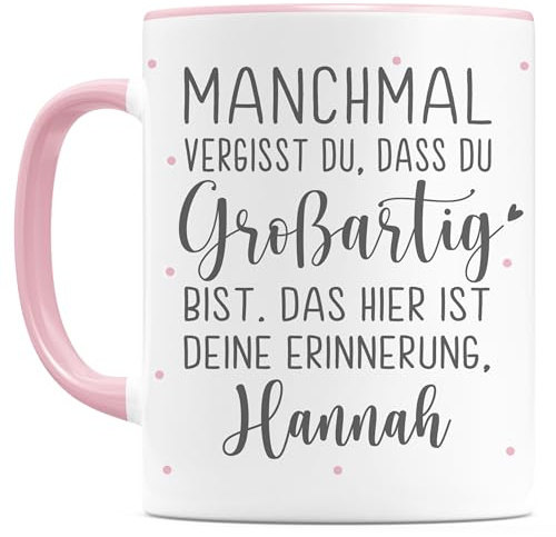 Manchmal vergisst du das du großartig bist Tasse personalisiert mit Namen Freundin Geschenk für Frauen Freundschaft Kaffeetasse aus Keramik 330 ml