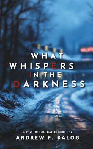 What Whispers in the Darkness (The Occult's Labyrinth, Band 1)