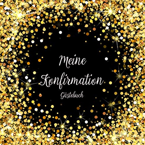 KONFIRMATION GÄSTEBUCH: Erinnerungsbuch zum Eintragen von Glückwünschen | christliches Geschenkbuch | Gästebuch zur Konfirmation | Tischdeko zur Konfirmation