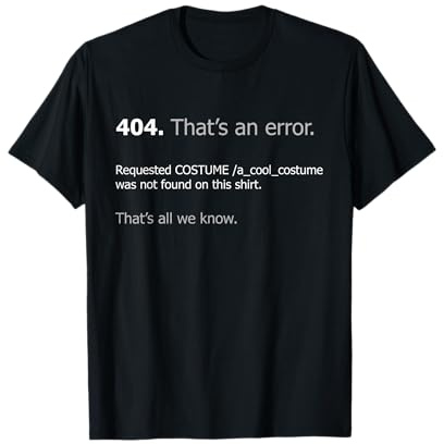 IT Programmer Computer Geek Gift Error 404 Costume Not Found T-Shirt
