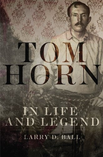 Tom Horn in Life and Legend (English Edition)