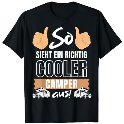 SO SIEHT EIN COOLER CAMPER AUS! CAMPING CAMPER WOHNMOBIL T-Shirt