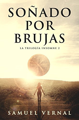 SOÑADO POR BRUJAS: Segunda entrega de La Trilogía Insomne. Crímenes rituales, secretos ancestrales y un mensaje oculto que podría cambiarlo todo.