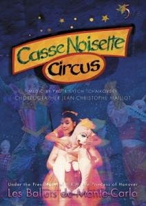 Les Ballets De Monte Carlo : Casse-Noisette Circus