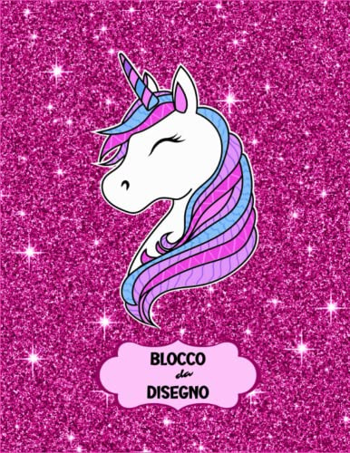 Blocco da Disegno: Unicorno. Grande Album da Disegno per Bambini per Scrivere, Disegnare e Dipingere, 110 Pagine (Sfondo Glitter Rosa)