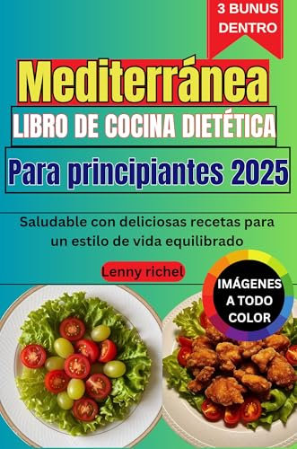 Dieta Mediterránea libro de cocina para principiantes 2025: Saludable con deliciosas recetas para un estilo de vida equilibrado