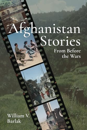 Afghanistan Stories: From Before the Wars